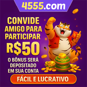 4555.com Indique amigos para receber um bônus